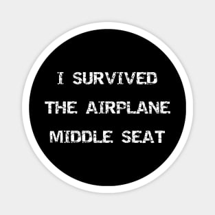 I survived the airplane middle seat Magnet